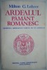 Ardealul, pamant romanesc - Milton G. Lehrer. Carte de Istorie