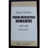 Marin Nedelea - Prim-miniștrii Rom&acirc;niei 1859-1918. Ideile politice