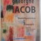 GHEORGHE IACOB , REVELATIILE UNEI SINTEZE IN 3 EXPOZITII , SEPTEMBRIE-OCTOMBRIE 2008