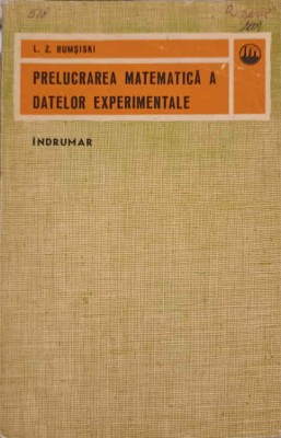 PRELUCRAREA MATEMATICA A DATELOR EXPERIMENTALE. INDRUMAR-L.Z. RUMSISKI-267815 foto