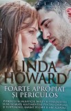 Foarte apropiat si periculos - 2017 - Linda Howard (AZ33)