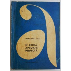 O crima aproape perfecta &ndash; Haralamb Zinca