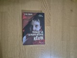 Trebuie sa vorbim despre Kevin -Lionel Shriver