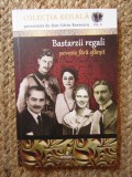 BASTARZII REGALI - Poveste fara sfarsit