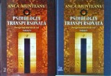 Anca Munteanu - Psihologia transpersonala. Peregrinaj dincolo de val, 2 volume