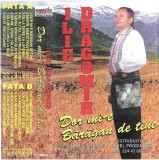 Ilie Dragomir - Dor Mi-e Bărăgan De Tine, Caseta audio