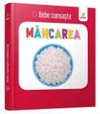 M&acirc;ncarea. Bebe cunoaște - Board book - *** - Gama