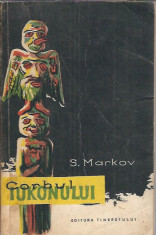 Corbul Iukonului - S. Markov / col. Cutezatorii / ed. Tineretului, 1959 foto