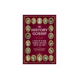 The History Gossip: A Slice of Ye Olde Scandal for Every Day of the Year