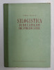 SILOGISTICA JUDECATILOR DE PREDICATIE , STUDII FILOZOFICE II: CONTRIBUTII, ADAOSURI SI RECTIFICARI LA SILOGISTICA CLASICA de FLOREA TUTUGAN , 1957