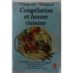 CONGELATION ET BONNE CUISINE par FRANCOISE BURGAUD , 1981