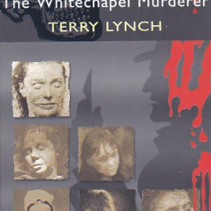 TERRY LYNCH - JACK THE RIPPER THE WHITECHAPEL MURDERER ( ENGLEZA )