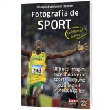 Fotografia de sport pe &icirc;nțelesul tuturor