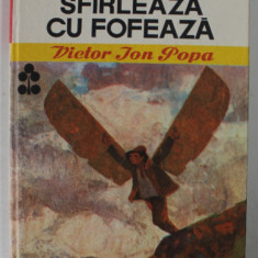 SFIRLEAZA CU FOFEAZA de VICTOR ION POPA , ilustratii de RONI NOEL , 1989