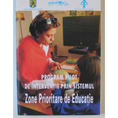 PROGRAM PILOT DE INTERVENTIE PRIN SISTEMUL ZONE PRIORITARE DE EDUCATIE , 2006