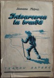 Cumpara ieftin ATANASIE MITRIC - INTOARCEREA LA BRAZDA (TEATRU SATESC) [pref.GH.D.MUGUR / 1944]