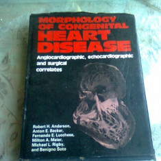 MORPHOLOGY OF CONGENITAL HEART DISEASE - ROBERT H. ANDERSON (CARTE IN LIMBA ENGLEZA)