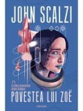 Cumpara ieftin Povestea lui Zoe. Seria Razboiul Batranilor. Partea a IV-a/John Scalzi