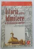 ISTORIA PENTRU ADMITERE IN INVATAMANTUL SUPERIOR de BOGDAN MURGESCU ... AURELIAN TUDORICA , 1998