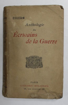 ANTHOLOGIE DES ECRIVAINS DE LA GUERRE , 1919 , COPERTA CU PETE SI URME DE UZURA foto