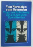 VOM NORMAL ZUM GESUNDEN , WEGE ZUR BEFREIUNG DES ERKANKTEN BEWUSTSEINS von GEORG KUHLEWIND , TEXT IN LIMBA GERMANA , 1983