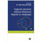Fog&aacute;szati p&aacute;ciensek ell&aacute;t&aacute;s&aacute;t befoly&aacute;sol&oacute; &aacute;llapotok &eacute;s betegs&eacute;gek - Jo&oacute;b-Fancsaly &Aacute;rp&aacute;d