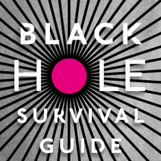 Black Hole Survival Guide | Janna Levin