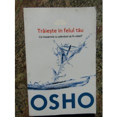 OSHO - TRAIESTE IN FELUL TAU