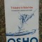 OSHO - TRAIESTE IN FELUL TAU