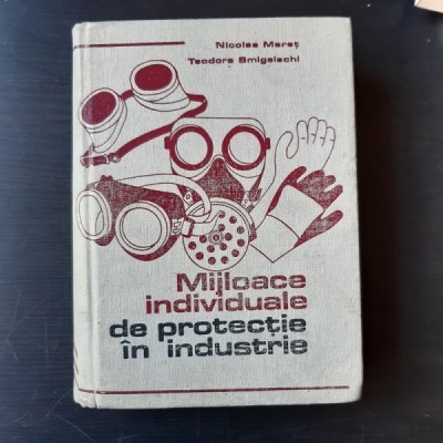 MIJLOACE INDIVIDUALE DE PROTECTIE IN INDUSTRIE - NICOLAE MERET foto