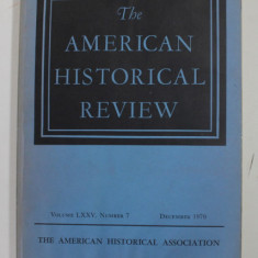 THE AMERICAN HISTORICAL REVIEW , VOLUME LXXV , NUMBER 7 , DECEMBER , 1970 , PREZINTA PETE SI HALOURI DE APA *
