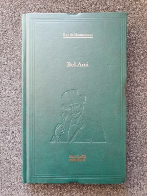 BEL-AMI - Guy de Maupassant (Biblioteca Adevarul) foto