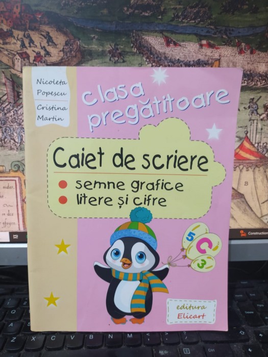 Caiet de scriere, clasa pregătitoare, semne grafice, litere și cifre, 2017, 200