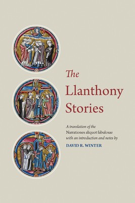 The Llanthony Stories: A Translation of the Narrationes Aliquot Fabulosae foto