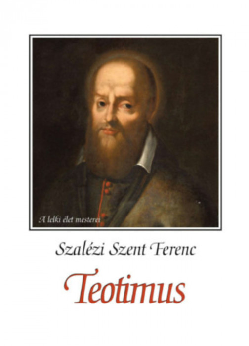 Teotimus - Szal&eacute;zi Szent Ferenc