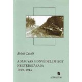 A magyar honv&eacute;delem egy negyedsz&aacute;zada 1919-1944 I-II. - Erde&ouml;s L&aacute;szl&oacute;