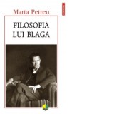 Filosofia lui Blaga - Marta Petreu