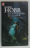 LES AVENTURIERS DE LA MER TOME 9 , LES MARCHES DU TRONE par ROBIN HOBB , 2007