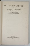 PLAY IN CHILDHOOD by MARGARET LOWENFELD , 1935