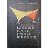 Paraboloidul eliptic si hiperbolic in constructii - 1964 - Aurel Beles ($T125)