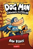 Dog Man Chemarea cateilor Vol 6 Dav Pilkey Benz Desenate Hardcover