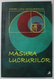 MASURA LUCRURILOR , VERSURI de MIHAI LICU UNGUREANU , 2016 , DEDICATIE *