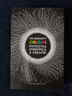 Origini. Povestea stiintifica a creatiei &amp;ndash; Jim Baggott foto