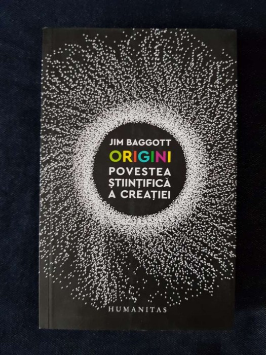 Origini. Povestea stiintifica a creatiei &ndash; Jim Baggott