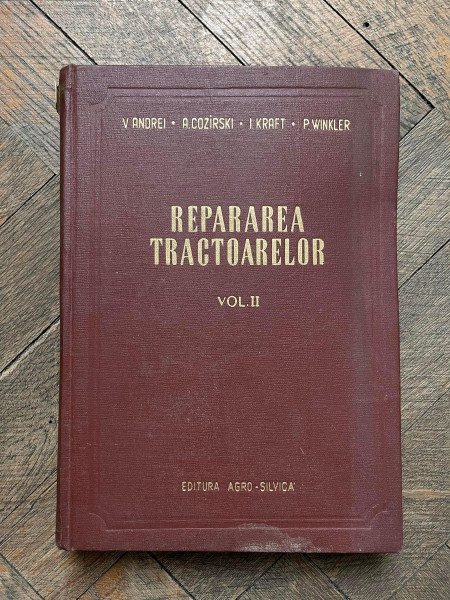 V. Andrei Repararea Tractoarelor volumul II