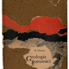 Geologia Romaniei - N. Oncescu, Ed. Tehnica, 1965, cartonata