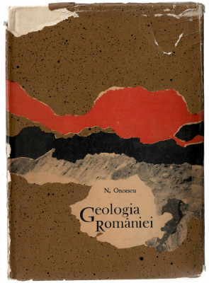 Geologia Romaniei - N. Oncescu, Ed. Tehnica, 1965, cartonata foto