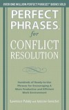 Perfect Phrases for Conflict Resolution: Hundreds of Ready-To-Use Phrases for Encouraging a More Productive and Efficient Work Environment