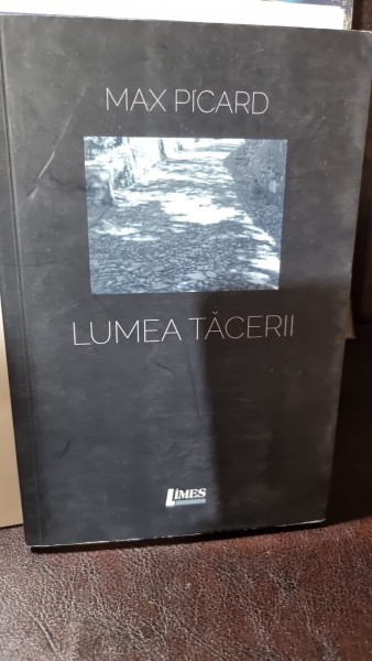 Lumea tacerii - Max Picard
