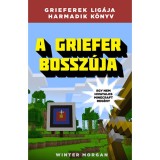A griefer bossz&uacute;ja - Grieferek lig&aacute;ja 3. - Egy nem hivatalos Minecraft reg&eacute;ny - Winter Morgan
